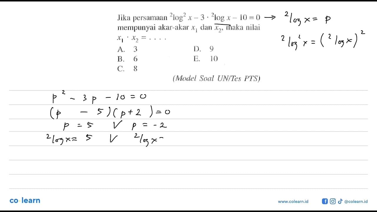 Jika persamaan 2log^2 (x)-3. 2log (x)-10=0 mempunyai