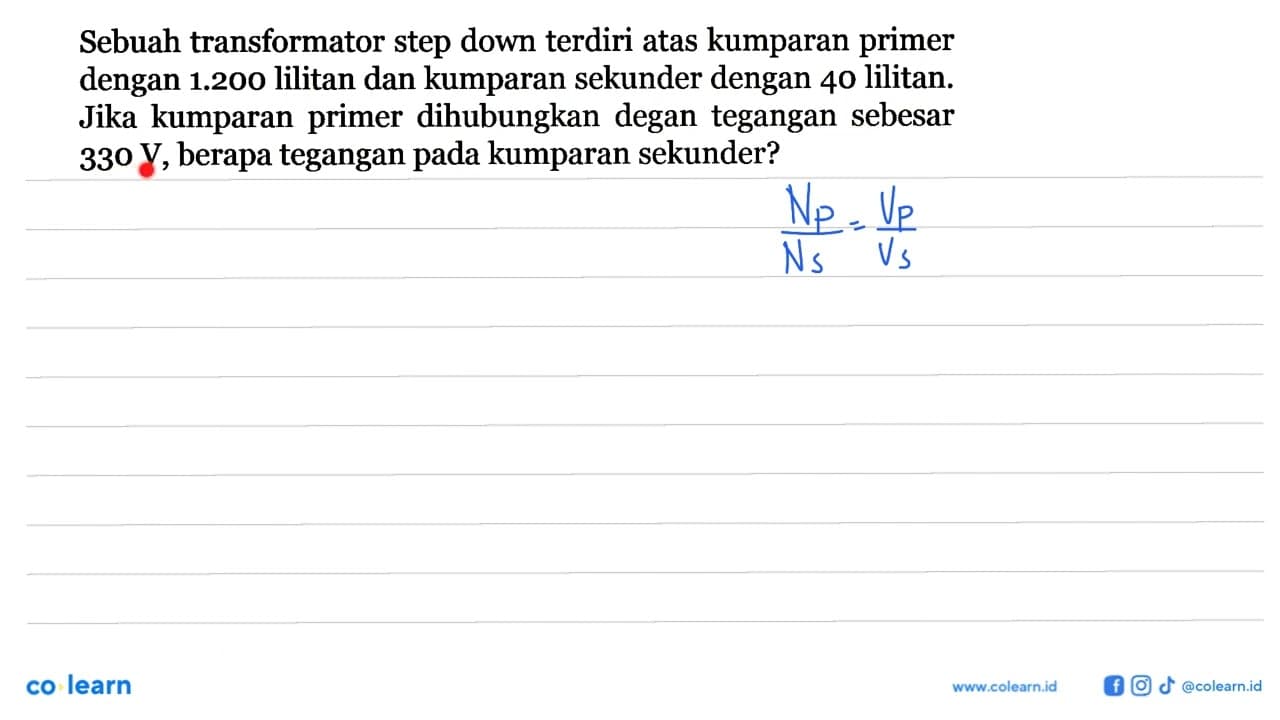 Sebuah transformator step down terdiri atas kumparan primer