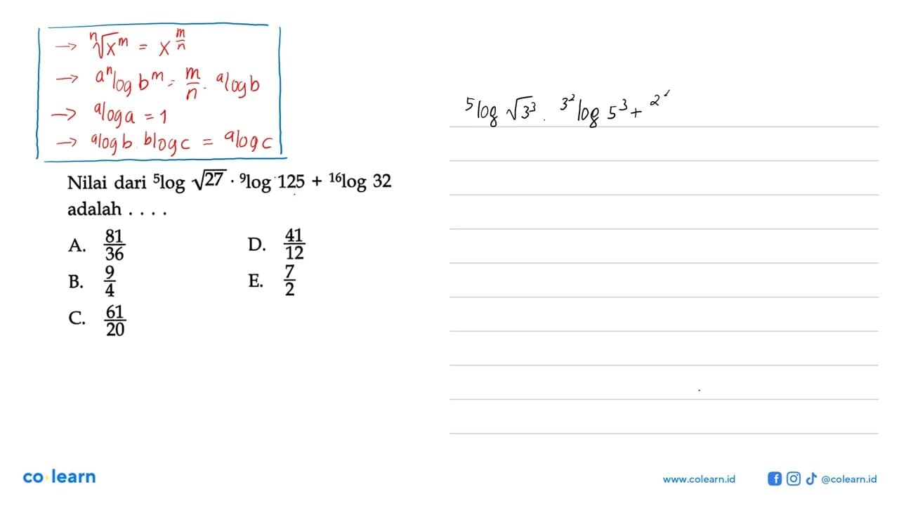Nilai dari 5log (akar(27)) 9log 125 + 15log32 adalah