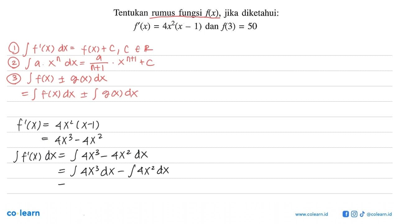 Tentukan rumus fungsi f(x), jika diketahui: f'(x)=4x^2(x-1)