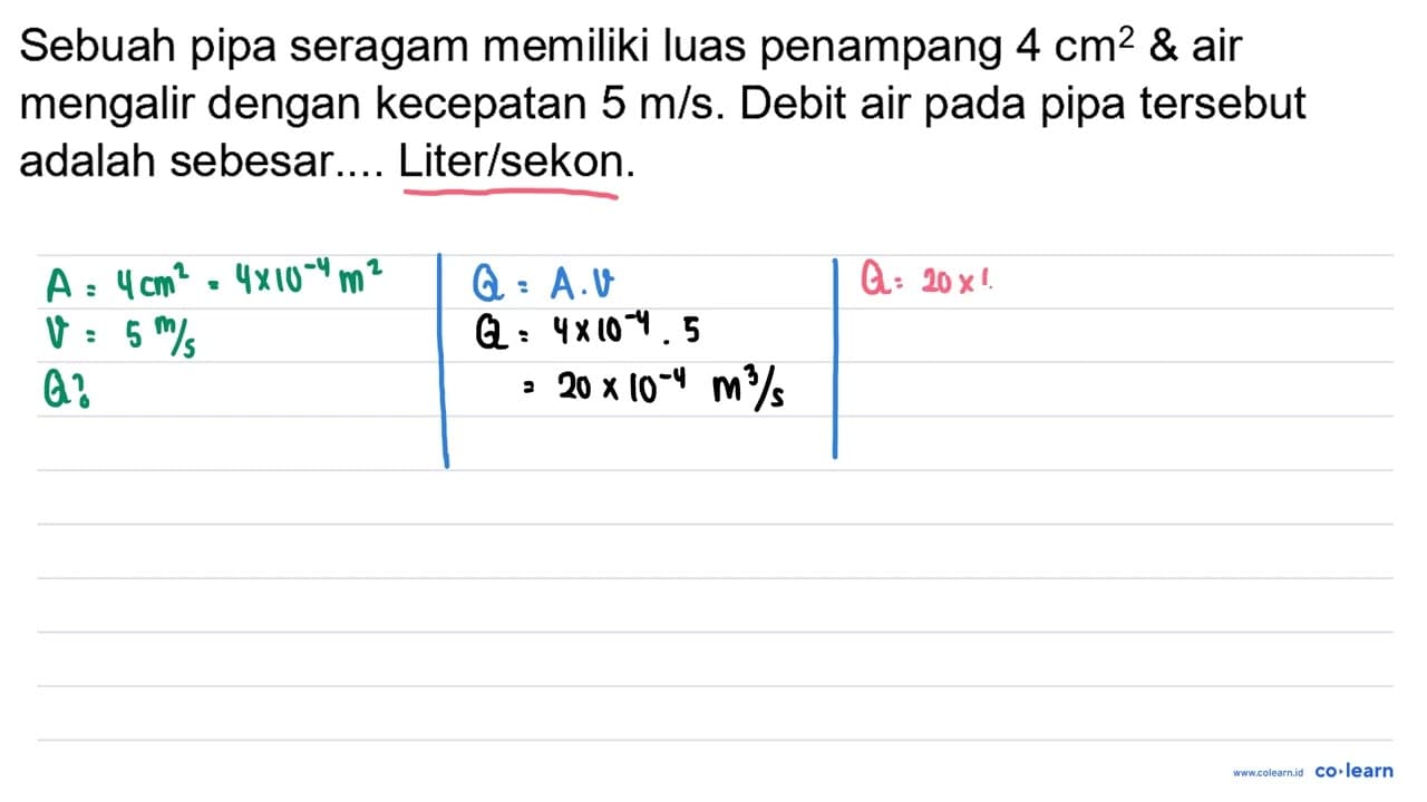 Sebuah pipa seragam memiliki luas penampang 4 cm^2 air