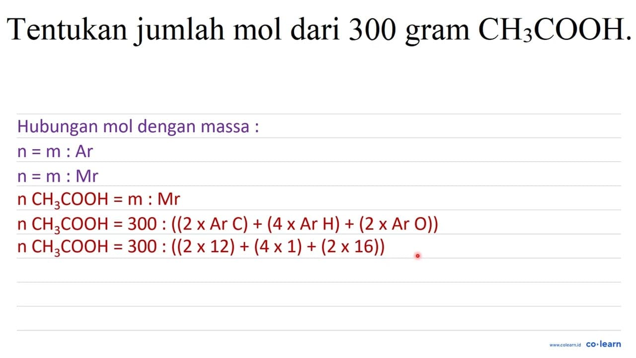 Tentukan jumlah mol dari 300 gram CH3 COOH .