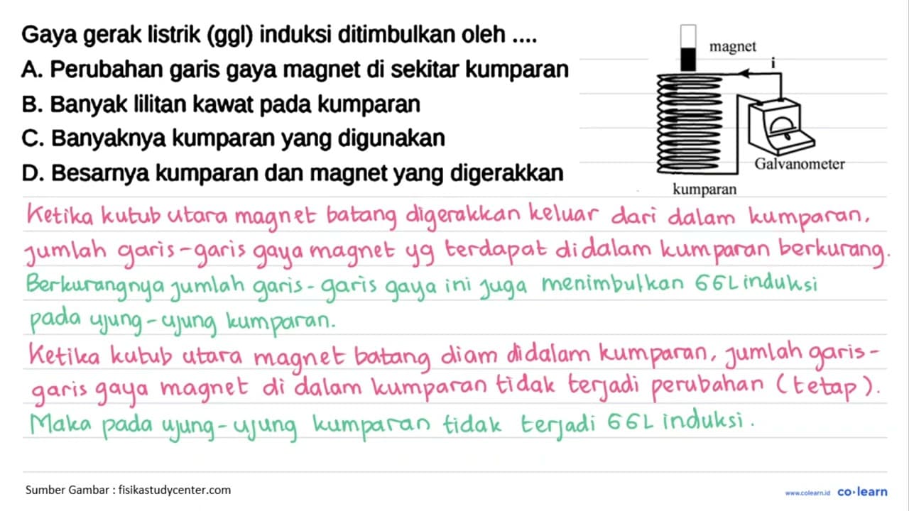 Gaya gerak listrik (ggl) induksi ditimbulkan oleh .... A.