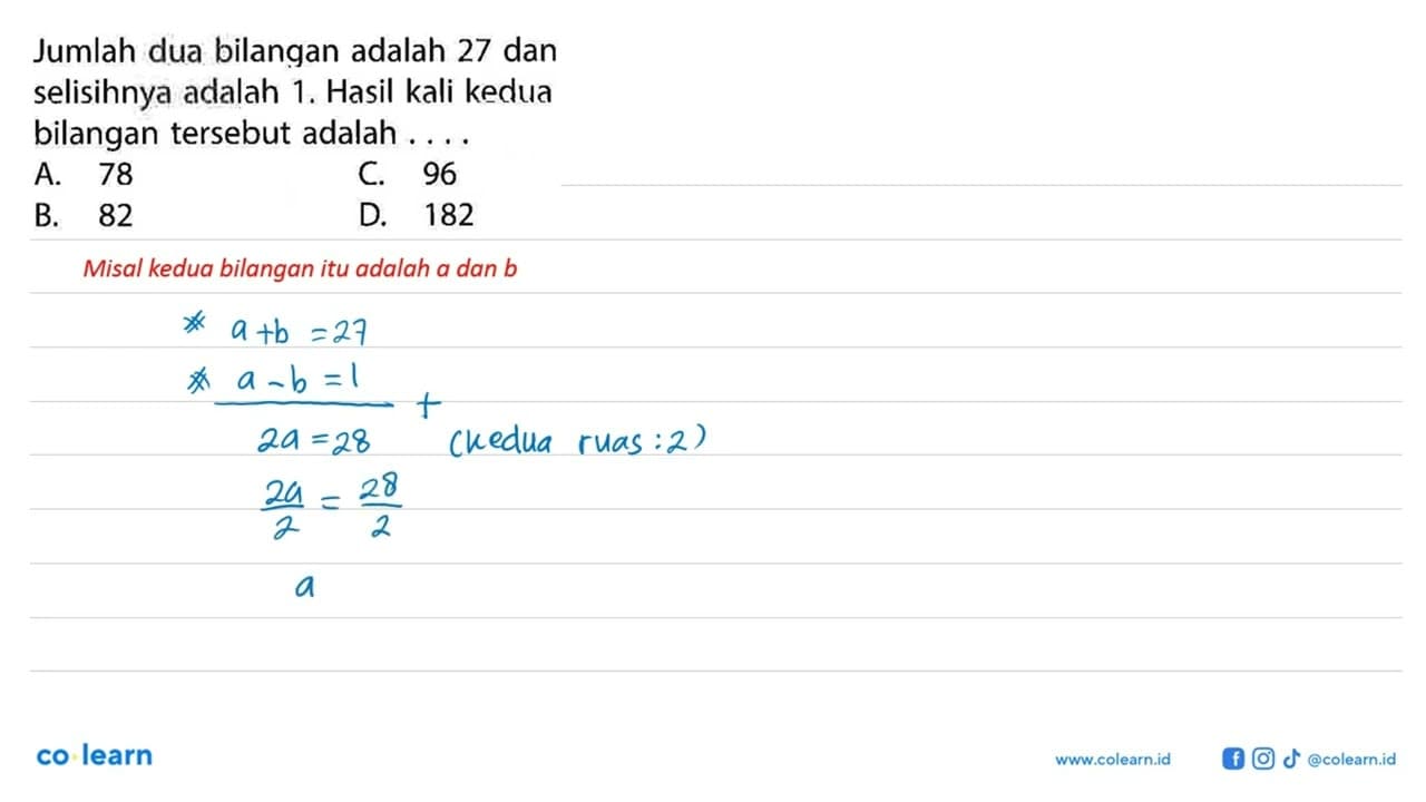 Jumlah dua bilangan adalah 27 dan selisihnya adalah 1.