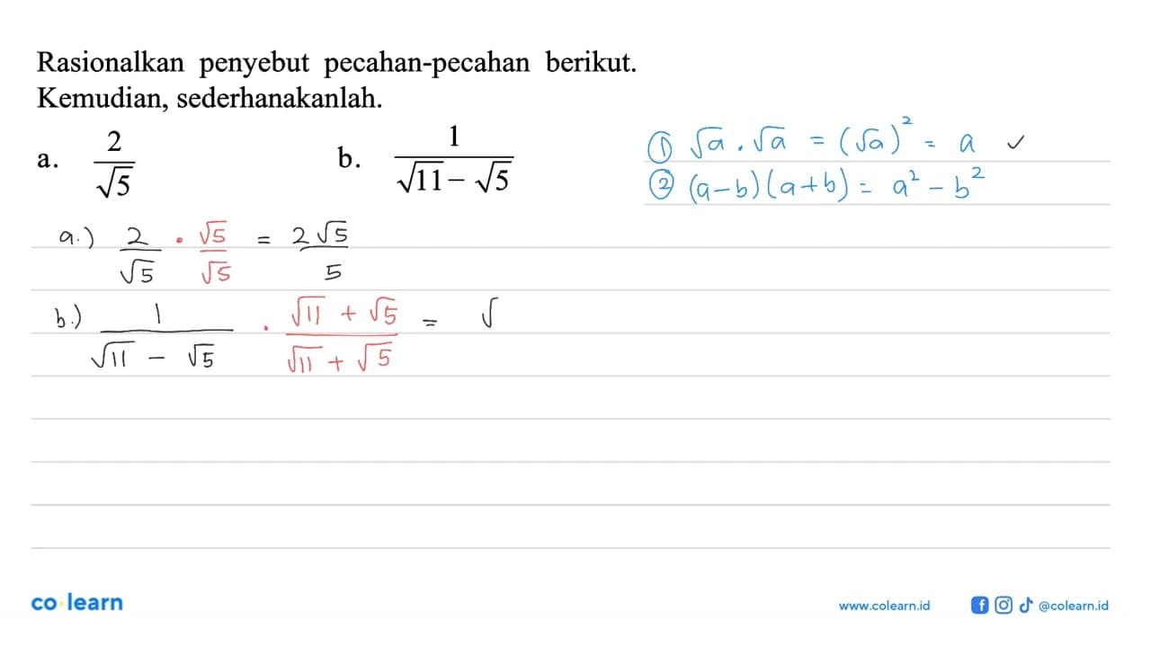 Rasionalkan penyebut pecahan-pecahan berikut. Kemudian,