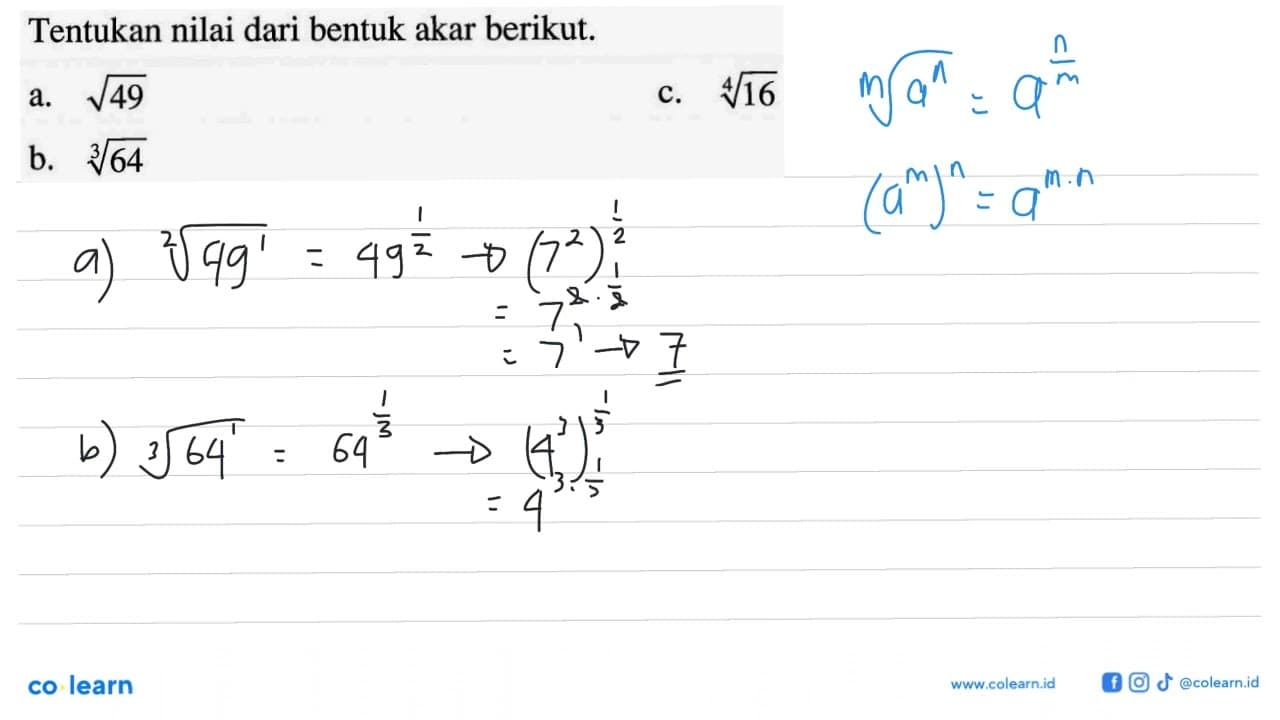 Tentukan nilai dari bentuk akar berikut. a. akar(49) b.