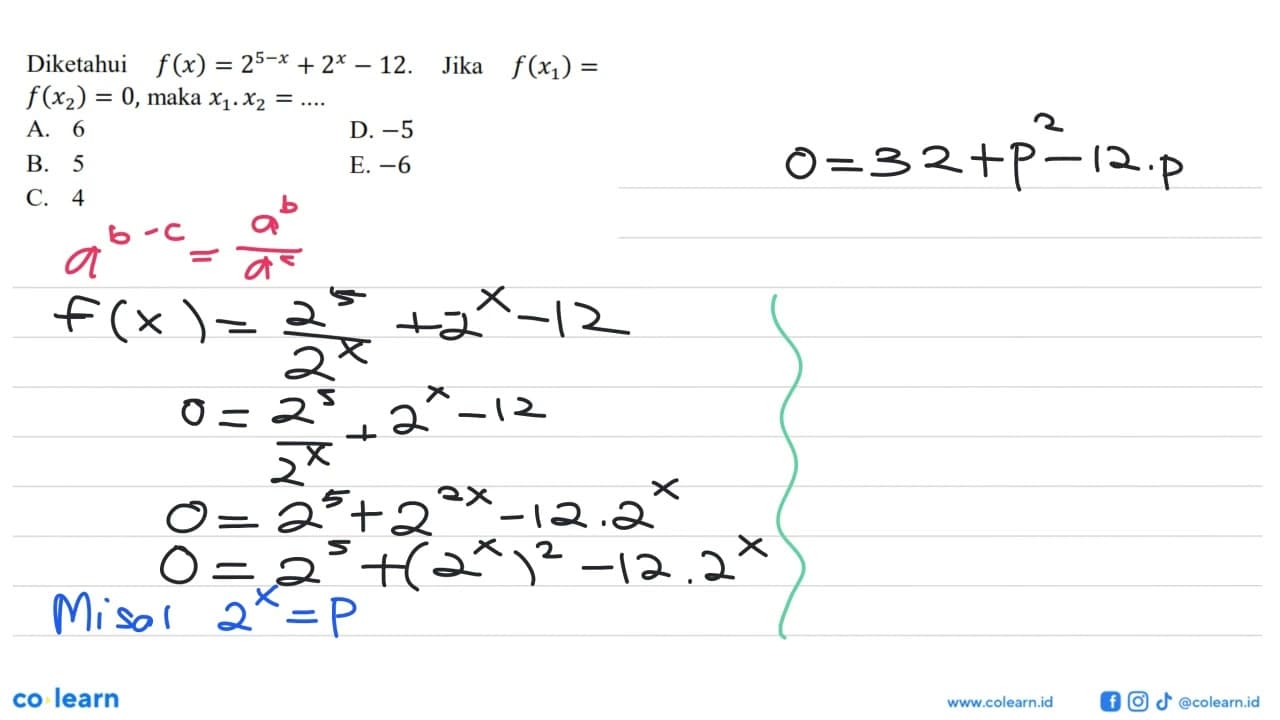 Diketahui f(x)=2^(5-x)+2^x-12. Jika f(x1)=f(x2)=0, maka x1