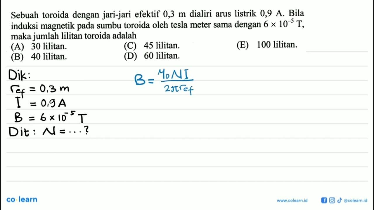 Sebuah toroida dengan jari-jari efektif 0,3 m dialiri arus