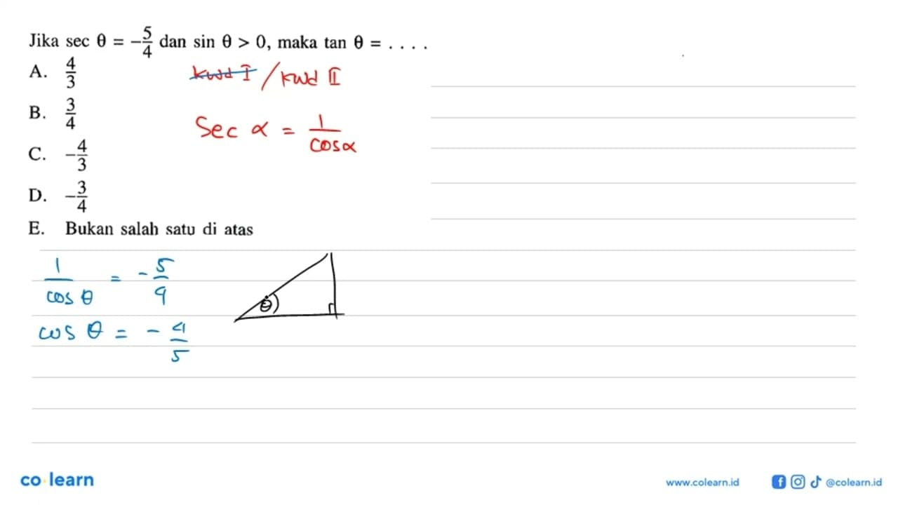 Jika sec theta=-5/4 dan sin theta>0, maka tan theta=...