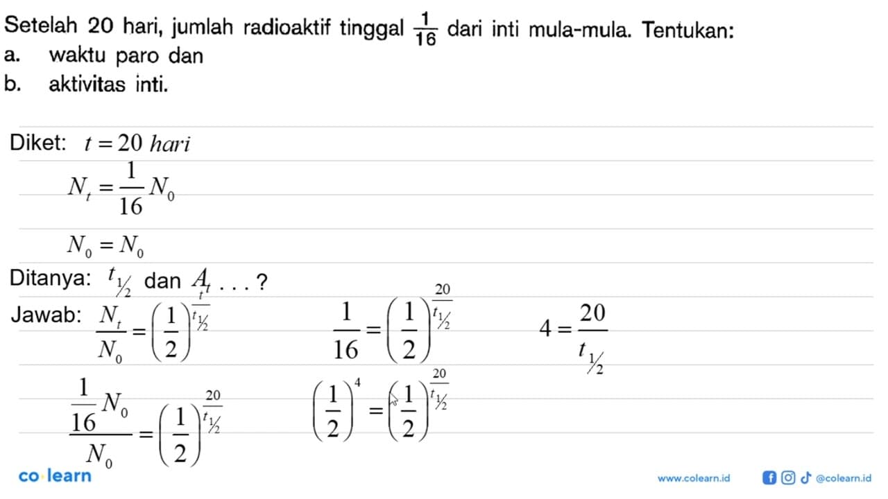 Setelah 20 hari, jumlah radioaktif tinggal 1/16 dari inti