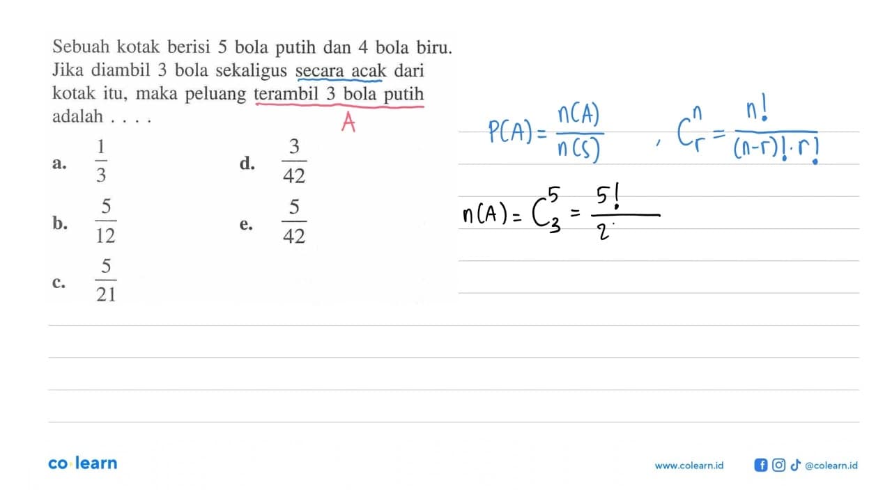 Sebuah kotak berisi 5 bola putih dan 4 bola biru. Jika