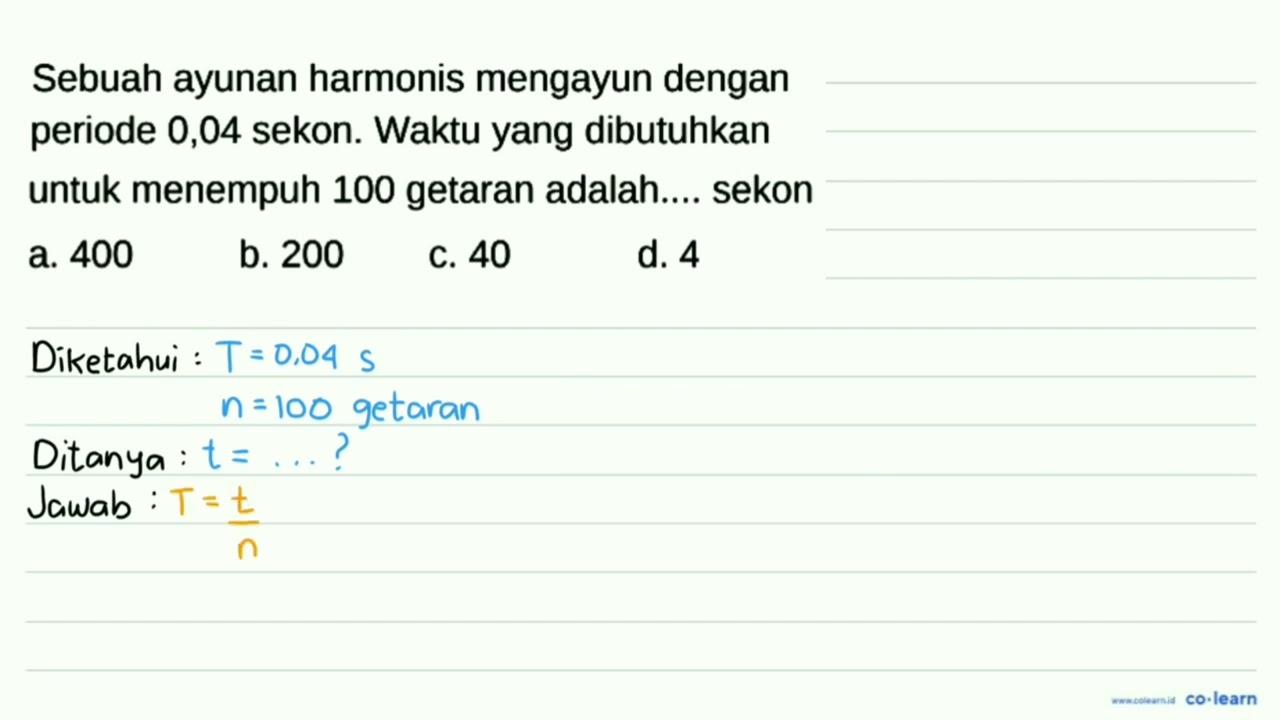 Sebuah ayunan harmonis mengayun dengan periode 0,04 sekon.