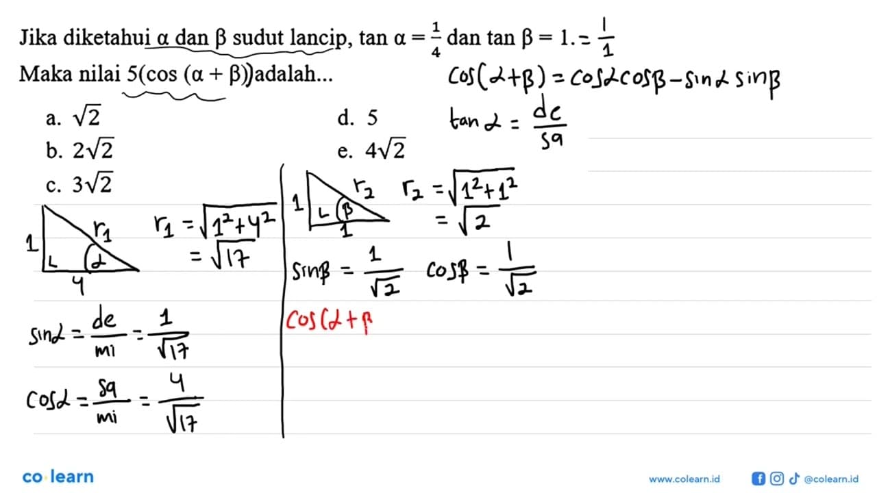 Jika diketahui alpha dan beta sudut lancip, tan a = 1/4 dan