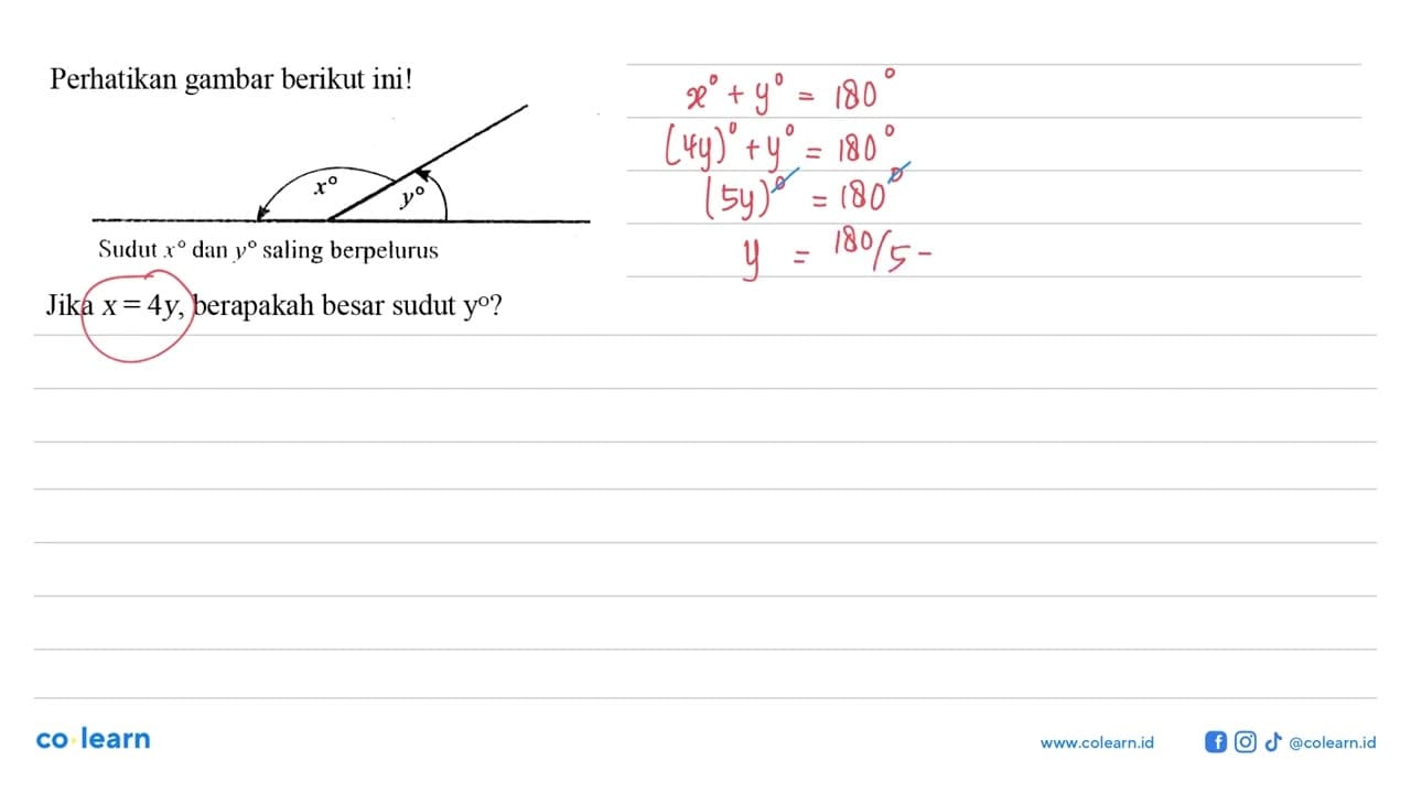 Perhatikan gambar berikut ini! x y Sudut x dan y saling