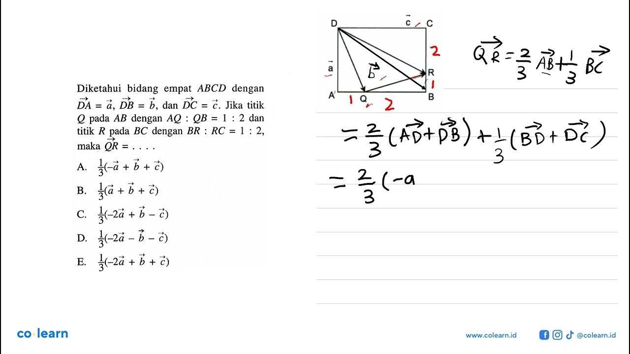 Diketahui bidang empat ABCD dengan DA=a, DB=b , dan DC=c .