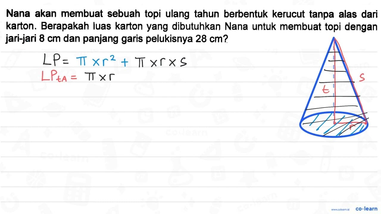 Nana akan membuat sebuah topi ulang tahun berbentuk kerucut