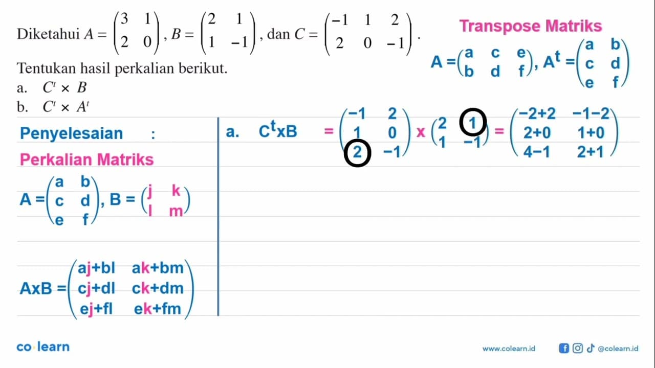 Diketahui A = (3 1 2 0), B = (2 1 1 -1), dan C = (01 1 2 2