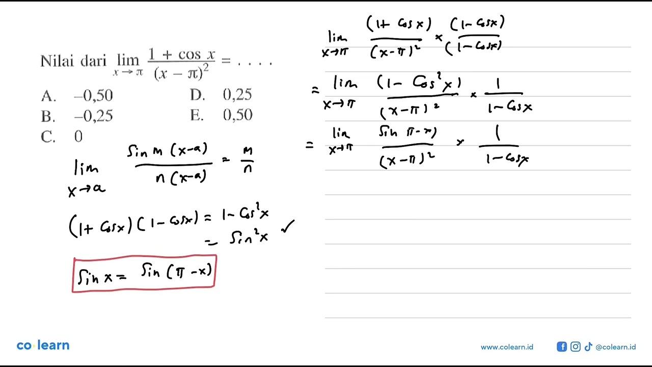 Nilai dari lim x->pi (1+cos x)/((x-pi)^2)=...