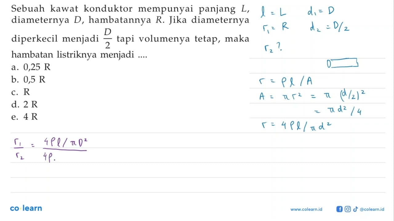 Sebuah kawat konduktor mempunyai panjang L, diameternya D,