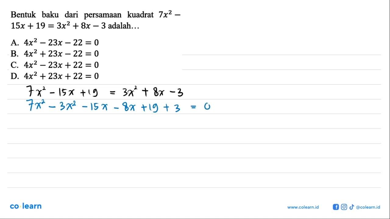 Bentuk baku dari persamaan kuadrat 7x^2 - 15x + 19 = 3x^2 +