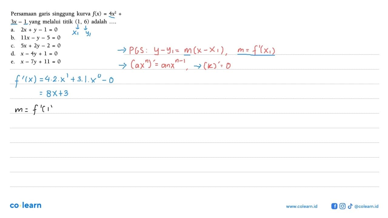 Persamaan garis singgung kurva f(x)=4 x^2+3x-1 yang melalui