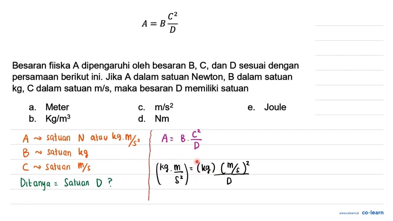 A=B (C^(2))/(D) Besaran fiiska A dipengaruhi oleh besaran