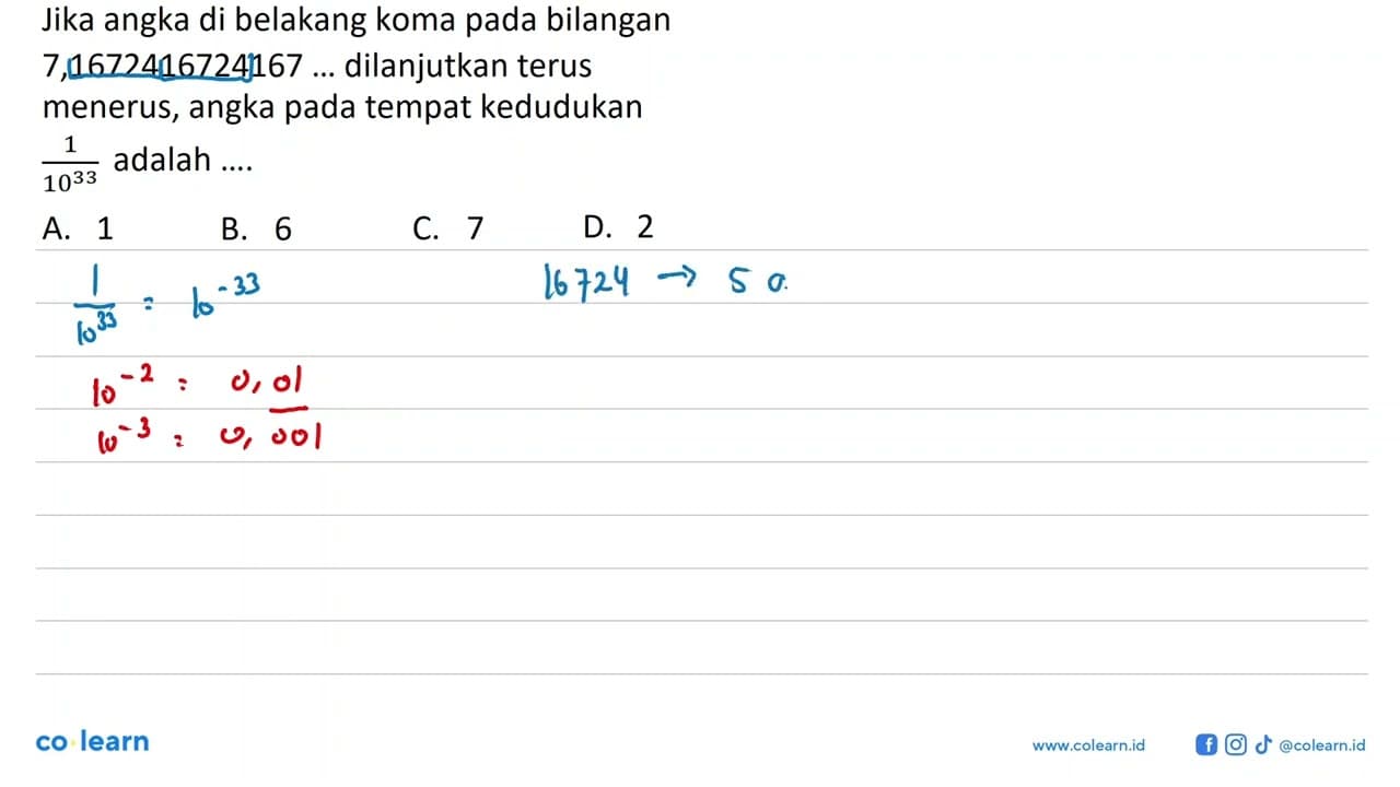 Jika angka di belakang koma pada bilangan 7,1672416724167