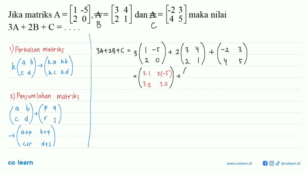 Jika matriks A=[1 -5 2 0], A=[3 4 2 1] dan A=[-2 3 4 5]