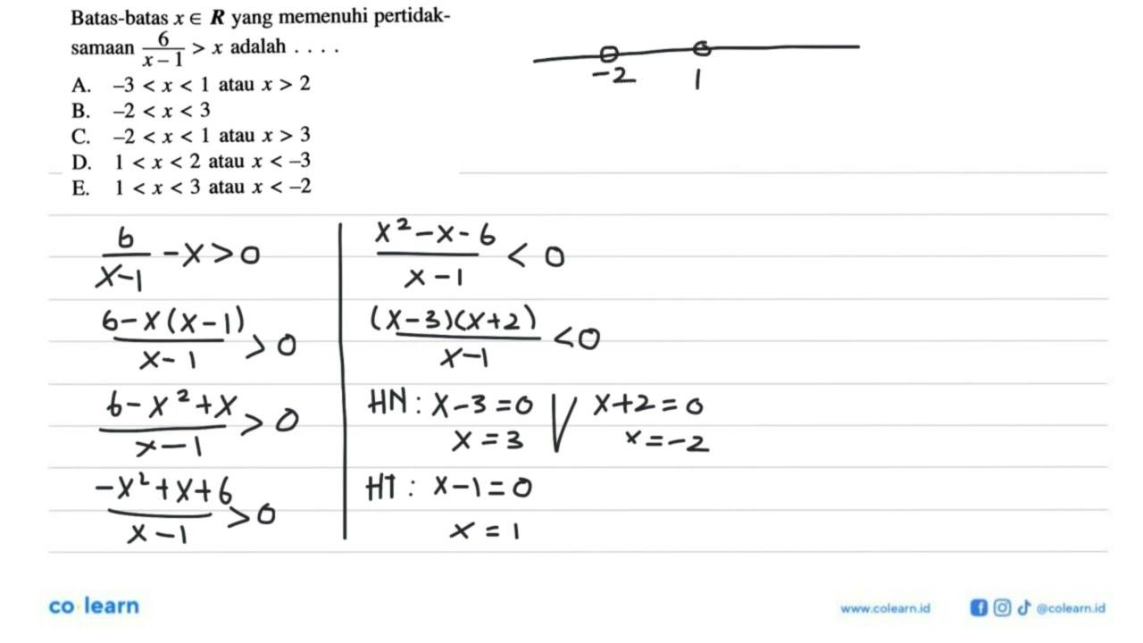 Batas-batas x e R yang memenuhi pertidaksamaan 6/(x-1)>x