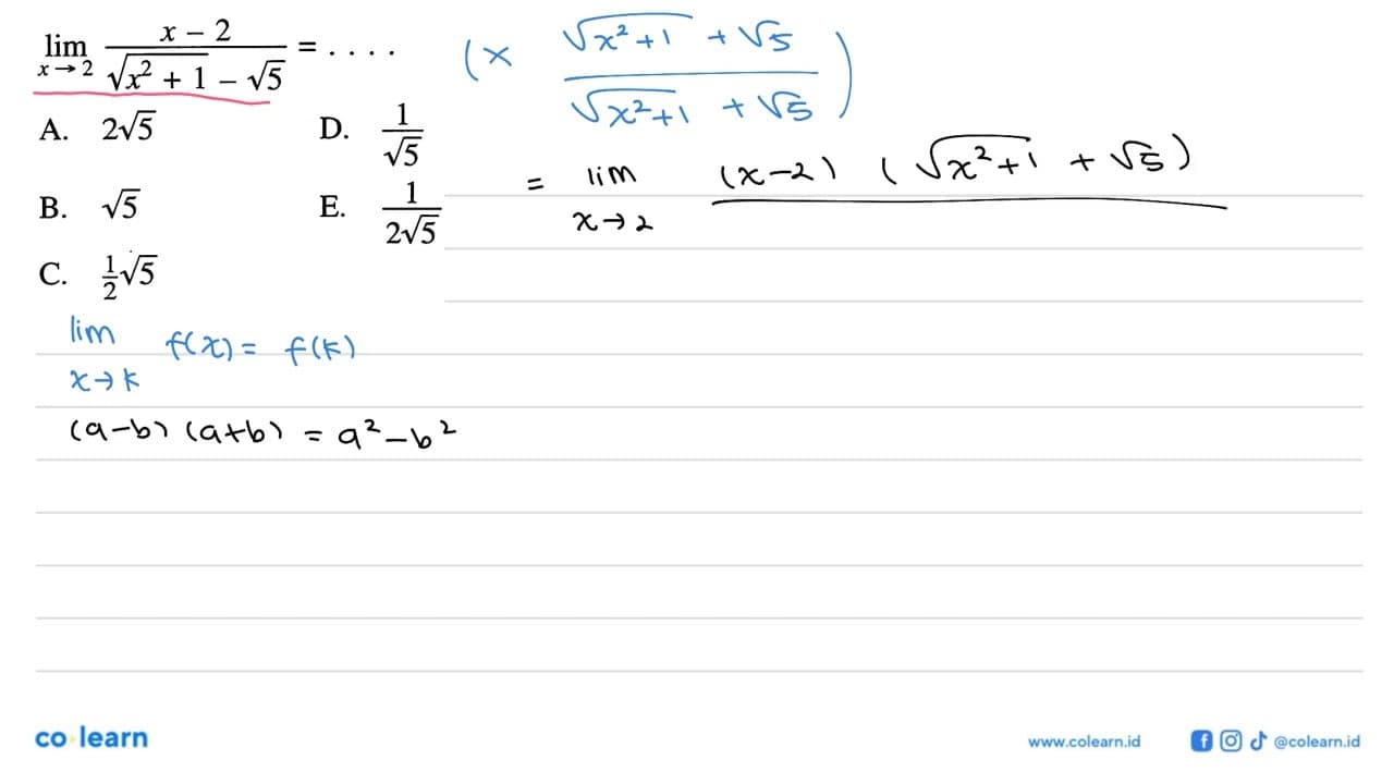 lim x->2 (x-2)/(akar(x^2+1)-akar(5))=...