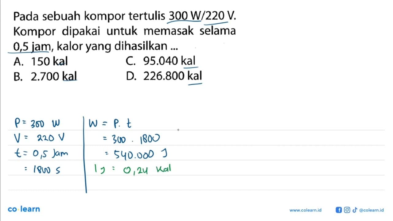 Pada sebuah kompor tertulis 300 W / 220 V . Kompor dipakai