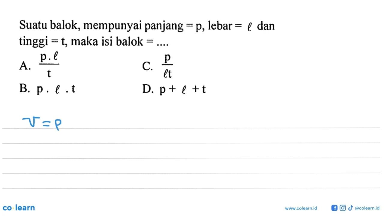 Suatu balok, mempunyai panjang=p , lebar=l dan tinggi=t ,