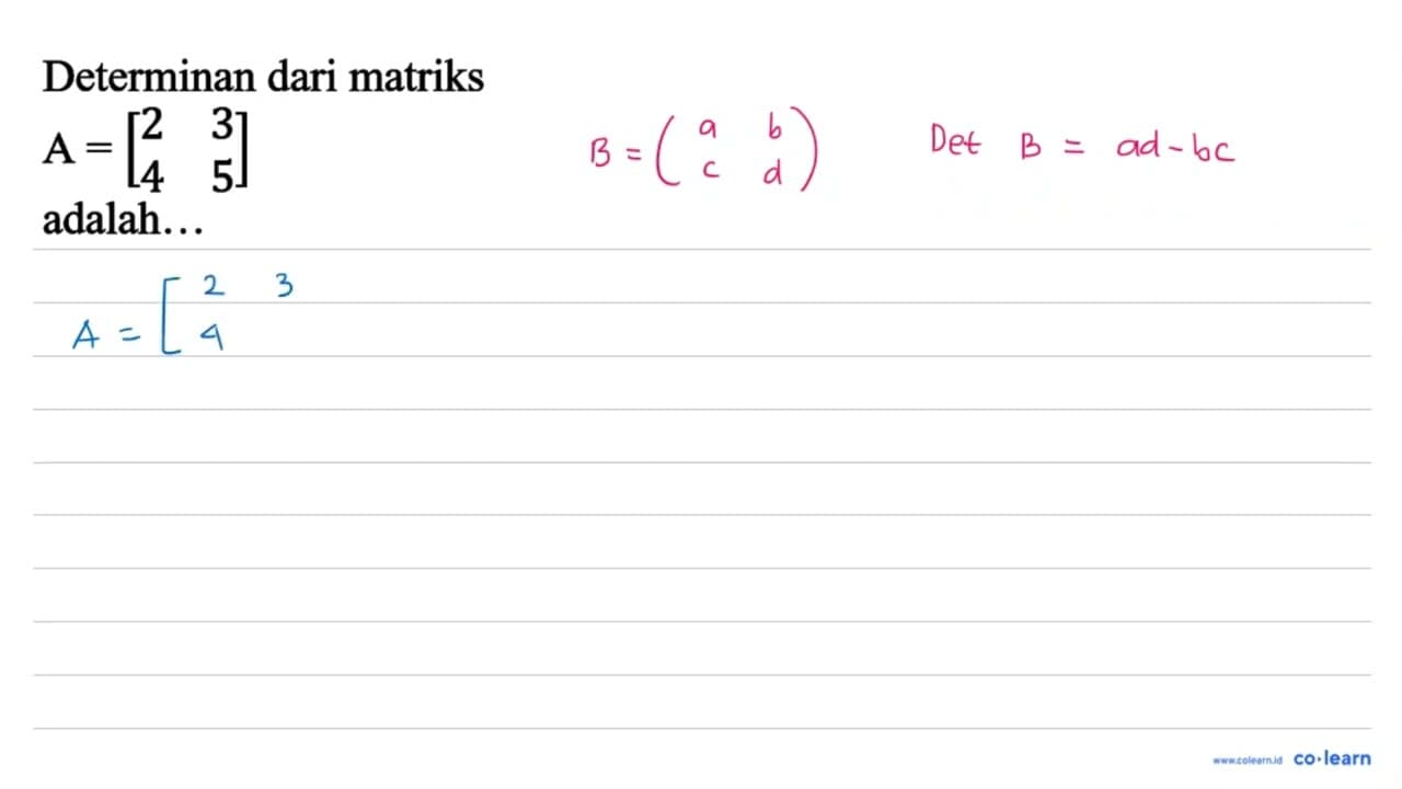 Determinan dari matriks A = [2 3 4 5] adalah