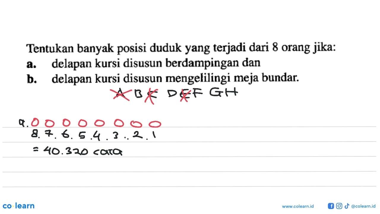 Tentukan banyak posisi duduk yang terjadi dari 8 orang jika