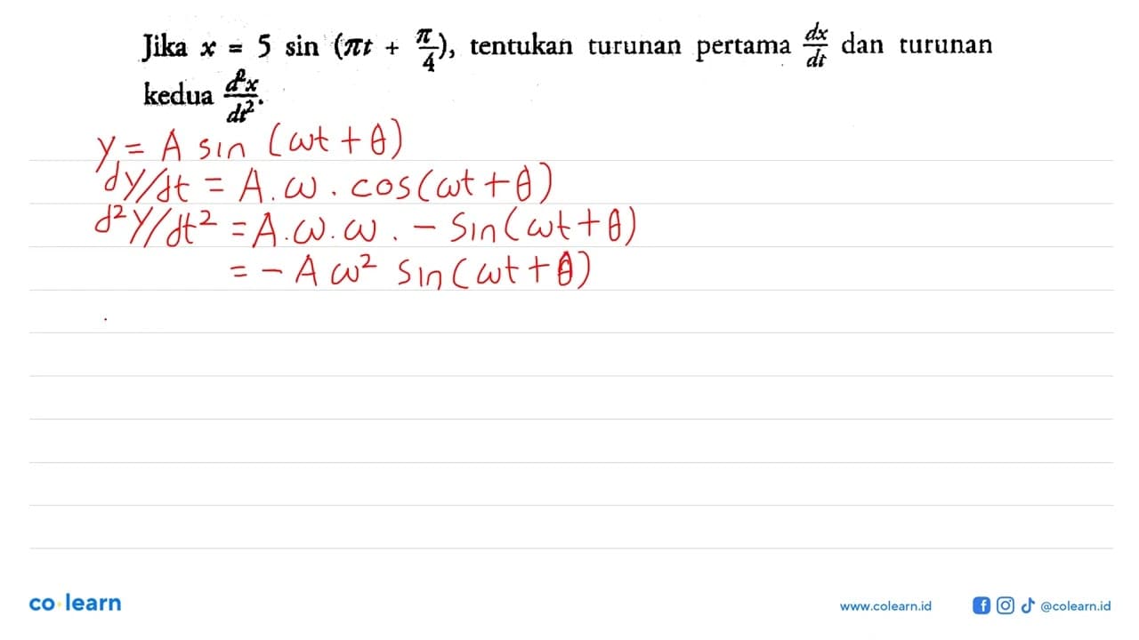 Jika x = 5 sin (pi t + pi/4), tentukan turunan pertama