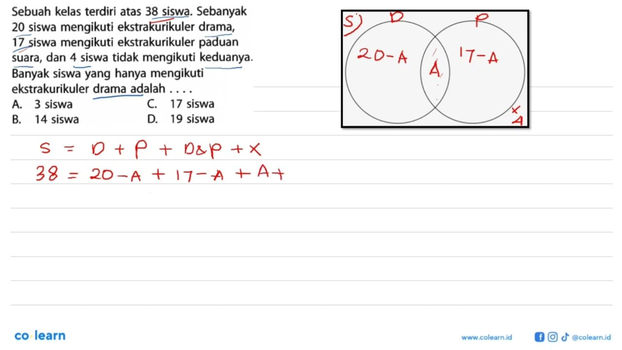 Sebuah kelas terdiri atas 38 siswa. Sebanyak 20 siswa