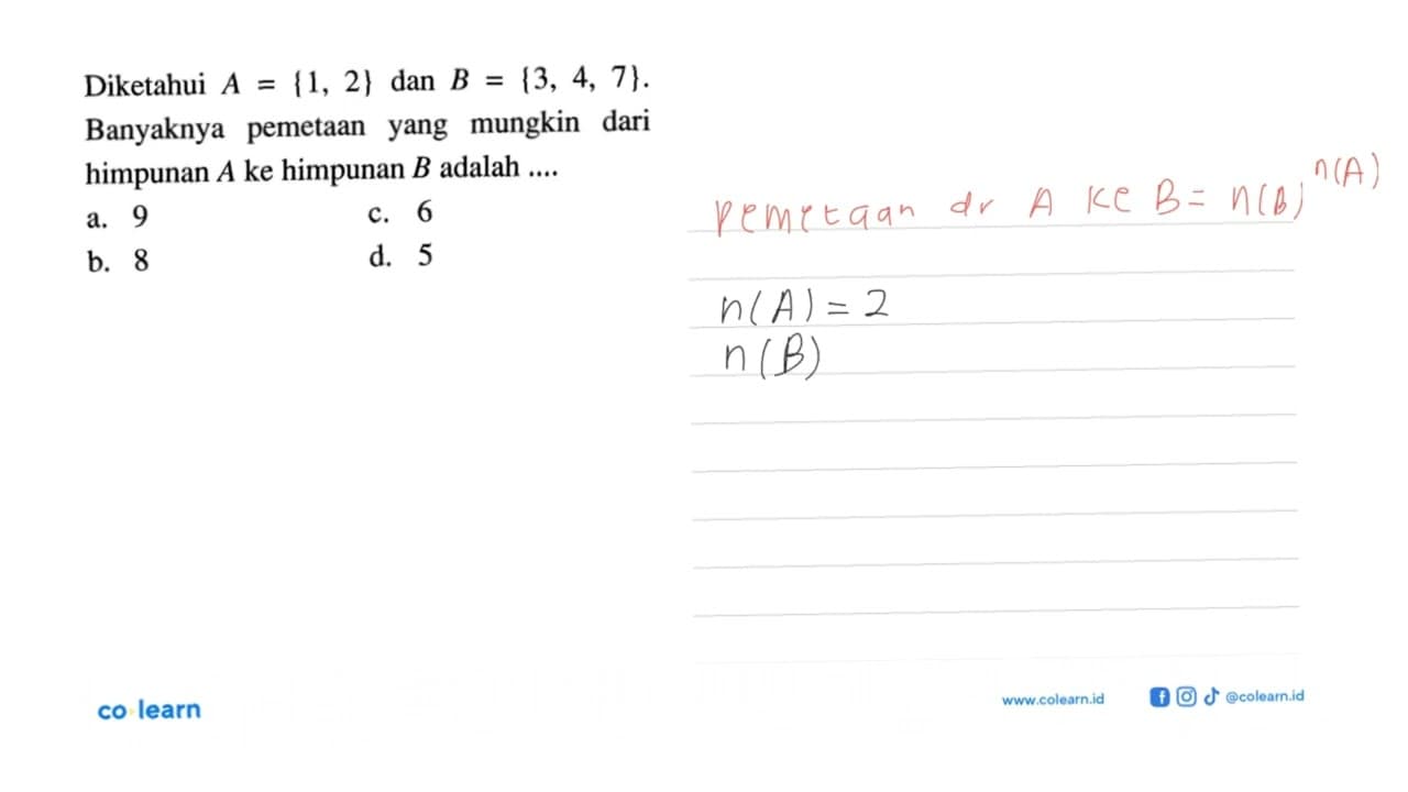 Diketahui A = {1, 2} dan B = {3, 4, 7}. Banyaknya pemetaan