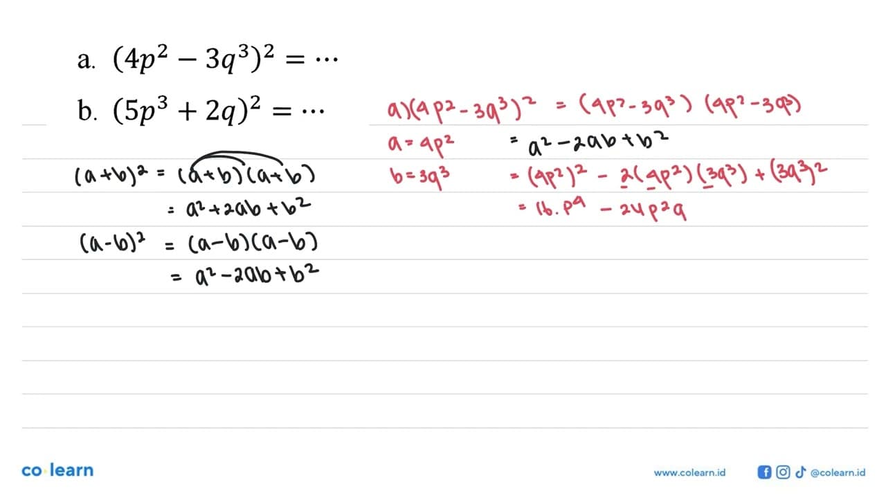 a. (4p^2 - 3q^3)^2 = ... b. (5p^3 + 2q)^2 = ...