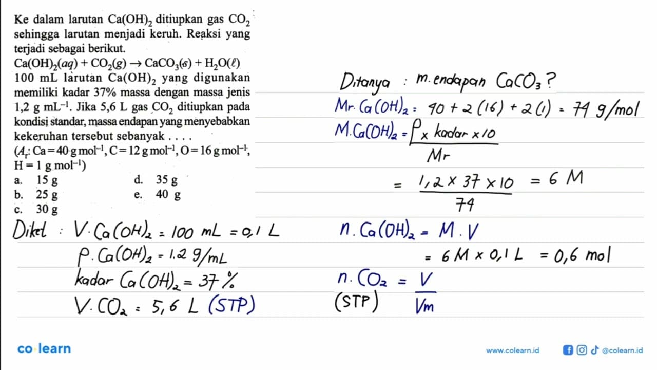 Ke dalam larutan Ca(OH)2 ditiupkan gas CO2 sehingga larutan