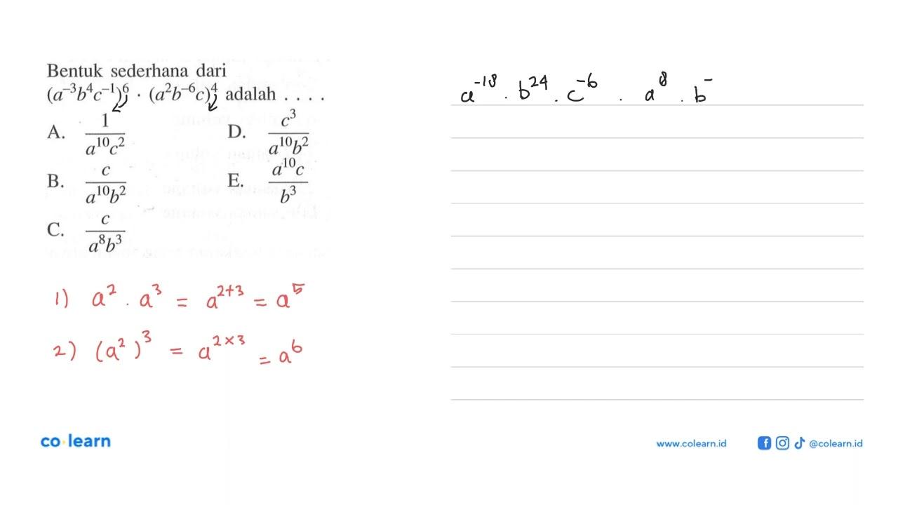 Bentuk sederhana dari (a^(-3) b^4 c^(-1))^6 . (a^2 b^(-6)