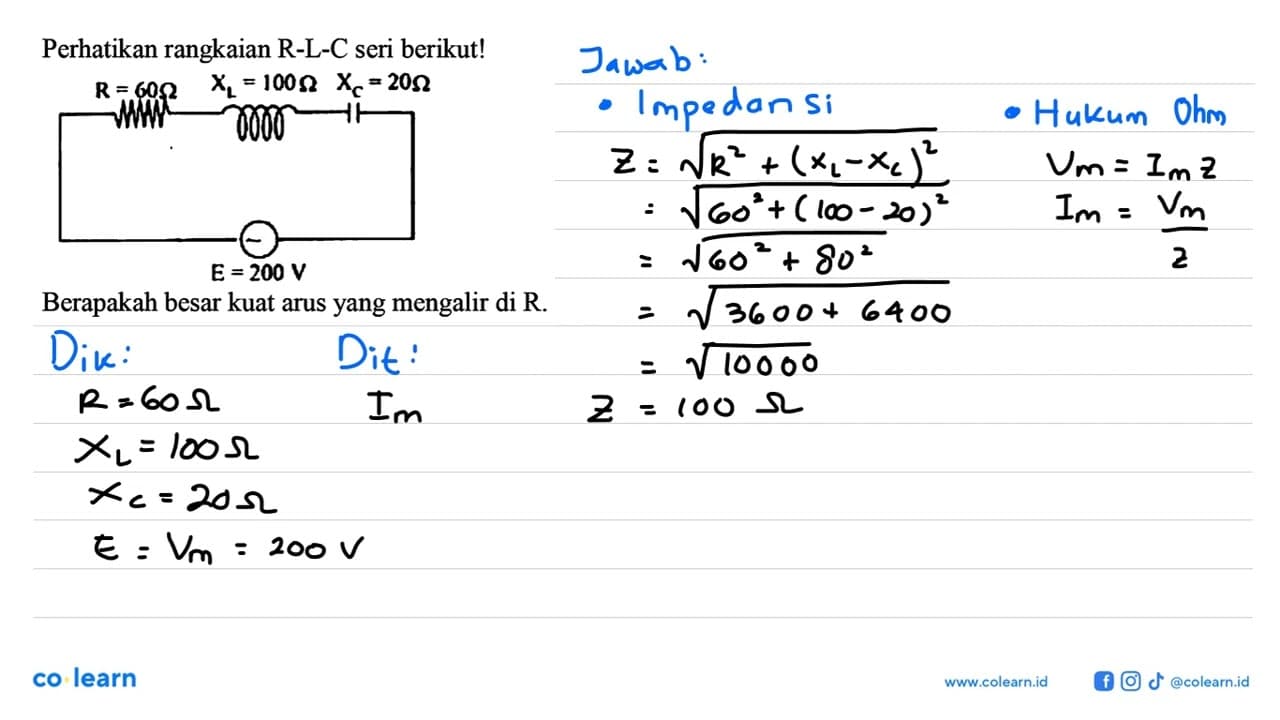 Perhatikan rangkaian R-L-C seri berikut! XL = 100 Ohm XC =