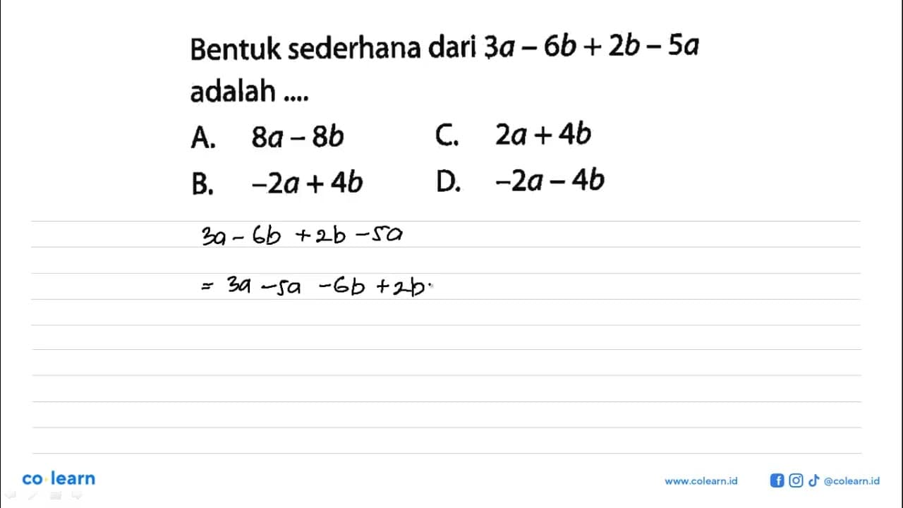 Bentuk sederhana dari 3a - 6b + 2b - 5a adalah