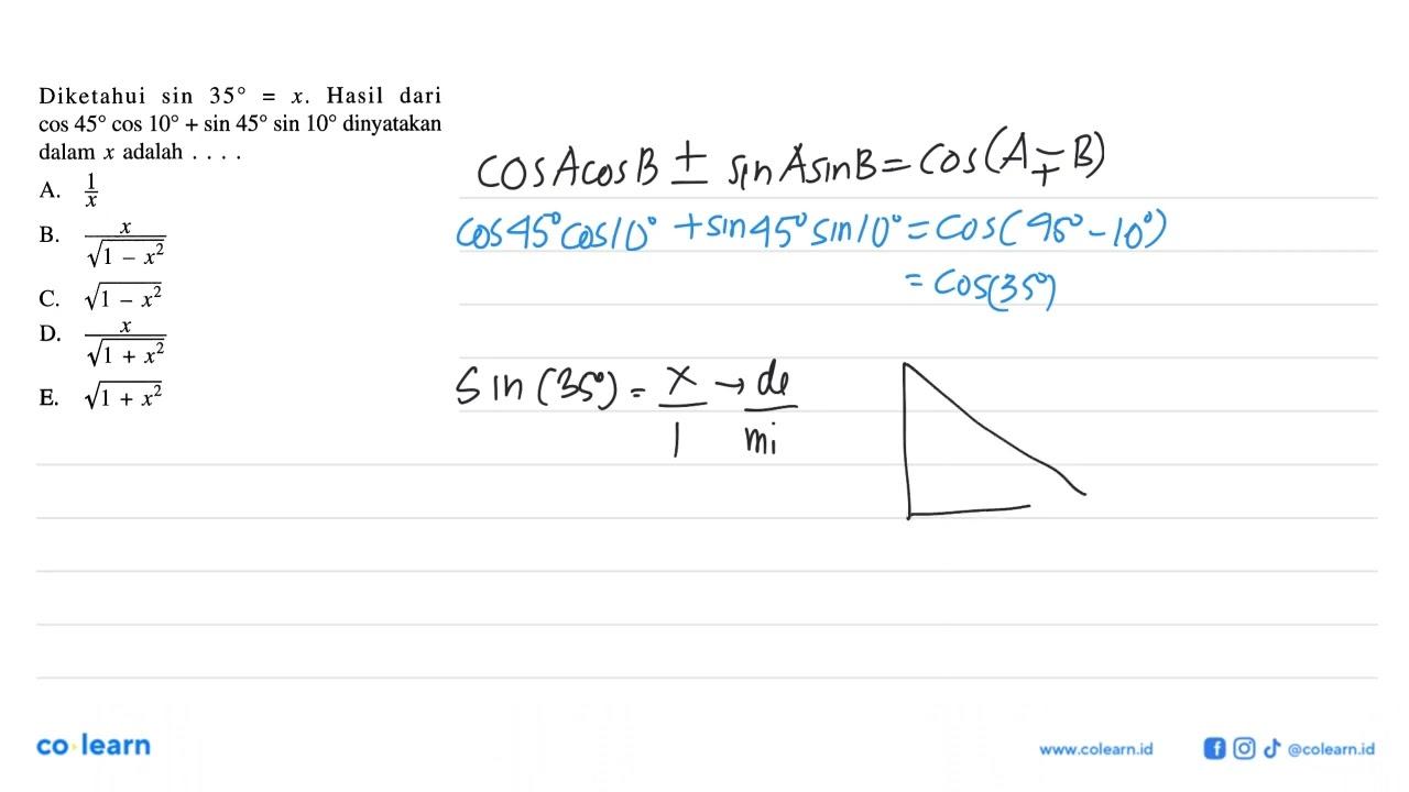 Diketahui sin 35=x. Hasil dari cos 45cos 10+sin 45sin 10