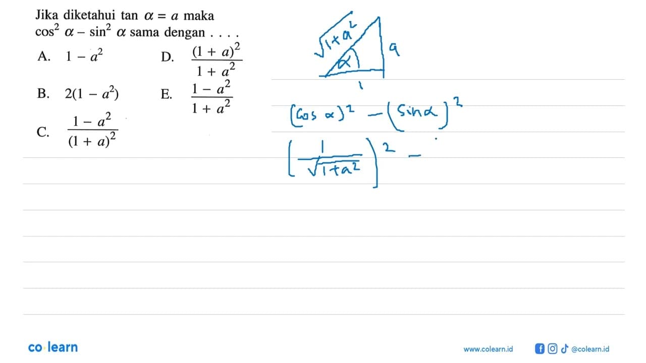 Jika diketahui tan alpha=a maka cos^2 alpha-sin^2 alpha