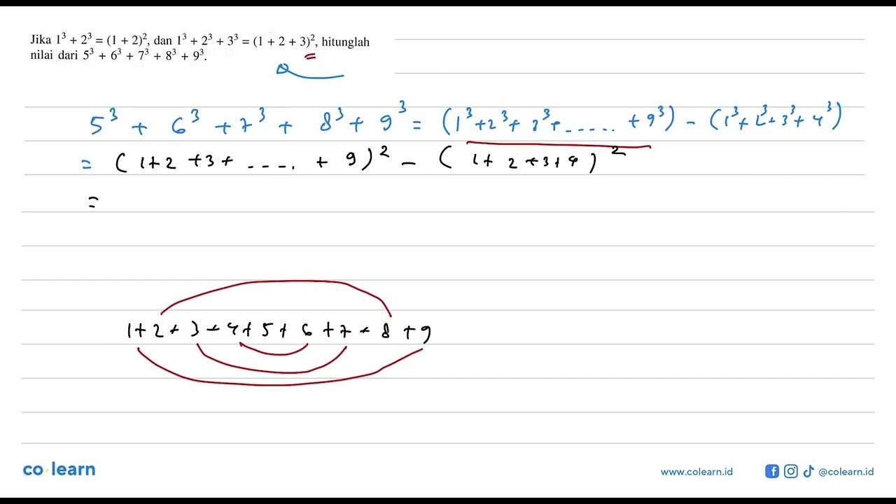 Jika 1^3 + 2^3 = (1 + 2)^2, dan 1^3 + 2^3 + 3^3 = (1 + 2 +