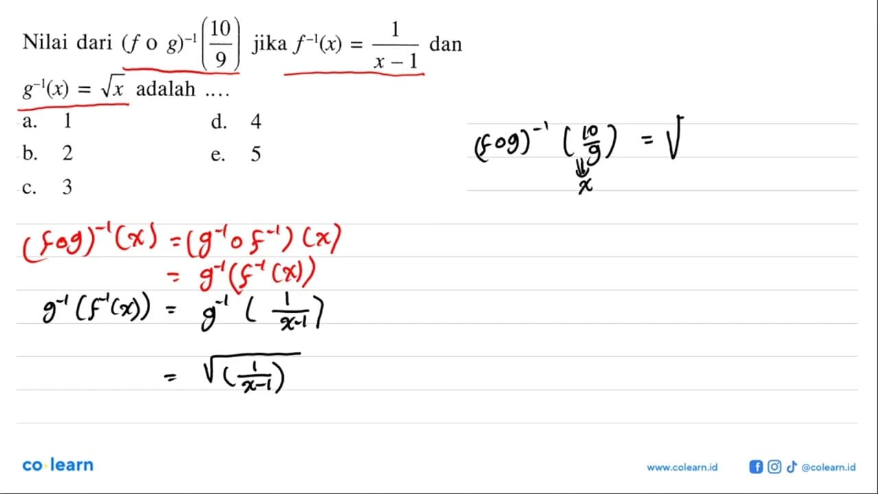 Nilai dari (fog)^-1(10/9) jika f^(-1)(x)=1/(x-1) dan