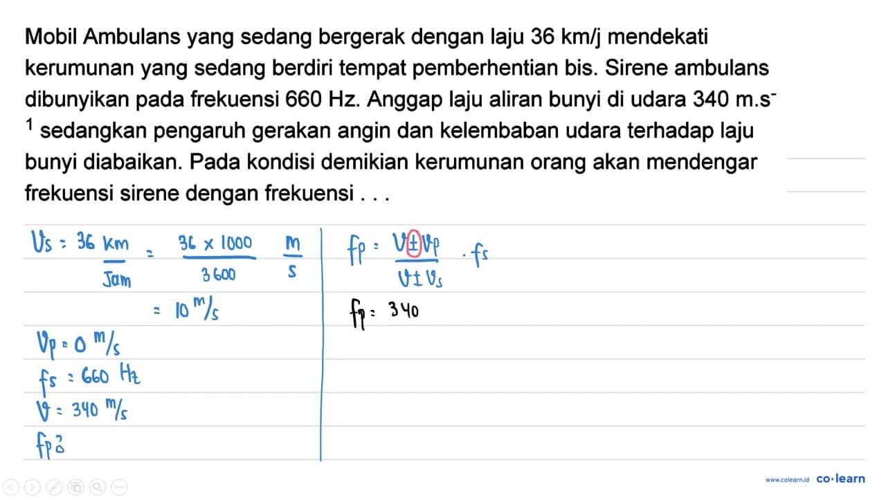 Mobil Ambulans yang sedang bergerak dengan laju 36 km / j