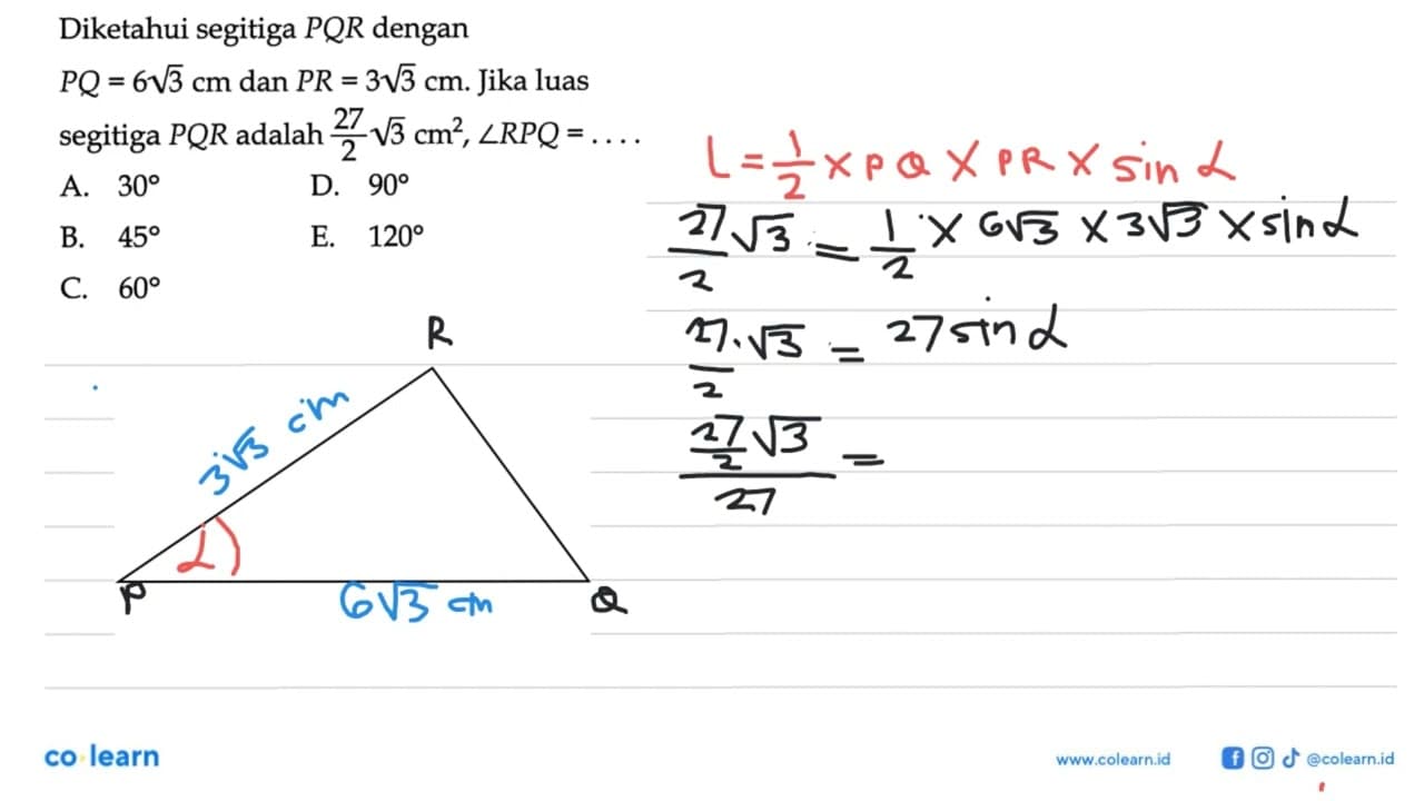 Diketahui segitiga PQR dengan PQ=6 akar(3) cm dan PR=3