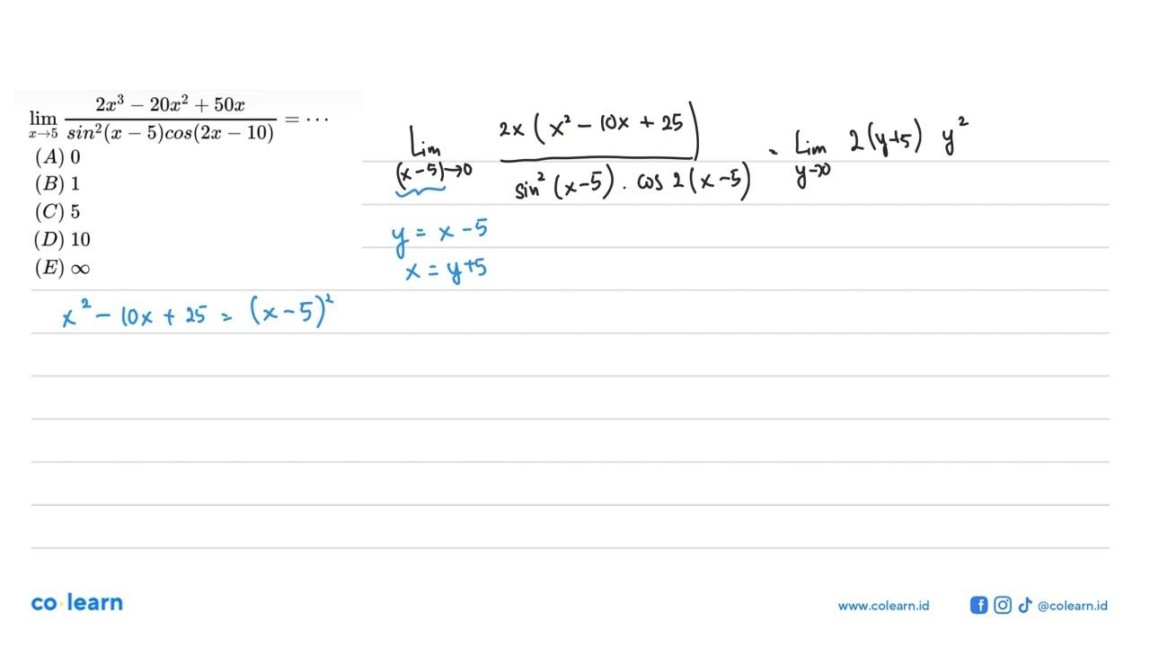 lim x->5 ((2x^3 -20x^2 + 50x)/( sin^2 (x- 5)cos(2x -10)))