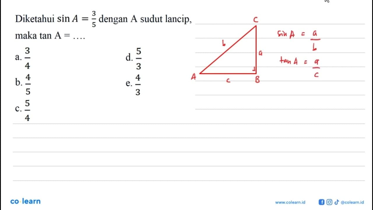 Diketahui sin A=3/5 dengan A sudut lancip, maka tan A=...